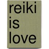 Reiki Is Love door Vivo Gaetano