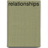 Relationships by George A. Nye