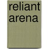Reliant Arena by Miriam T. Timpledon