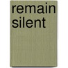 Remain Silent by Jamie Denton