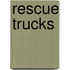 Rescue Trucks