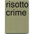 Risotto Crime