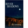 River Shadows door Kurt Schoening