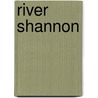 River Shannon door Miriam T. Timpledon