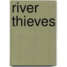 River Thieves by Michael Crummey