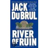 River of Ruin door Jack Dubrul