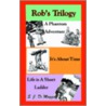 Rob's Trilogy door Sam J. Di Maggio