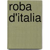 Roba D'italia door Charles William Heckethorn