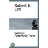 Robert E. Lee by William Peterfield Trent
