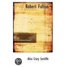 Robert Fulton by Alice Crary Sutcliffe