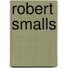 Robert Smalls door Robert F. Kennedy