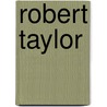 Robert Taylor by Robert Taylor