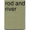 Rod and River door Arthur Thomas Fisher