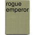 Rogue Emperor