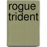 Rogue Trident door John R. Hindinger
