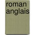 Roman Anglais