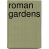 Roman Gardens door Marian Woodman