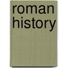 Roman History door John Heyl Vincent