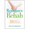 Romance Rehab by Dr Jan Hoistad