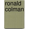 Ronald Colman by Miriam T. Timpledon