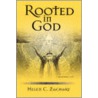 Rooted in God by Helen C. Zachary