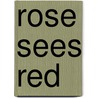 Rose Sees Red by Cecil Castellucci