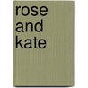 Rose and Kate by Elizabeth Spooner