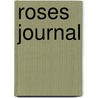 Roses Journal by Unknown