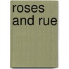 Roses and Rue by Annie Maria Crawford