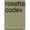 Rosetta Codex by Richard Paul Russo