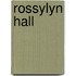 Rossylyn Hall