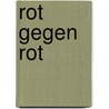 Rot gegen Rot by Joseph Breitbach