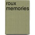 Roux Memories