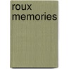 Roux Memories by Belinda Hulin
