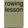 Rowing Lesson by Anne Landsman