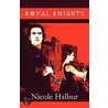 Royal Knights by Nicole Halbur