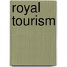 Royal Tourism door Onbekend