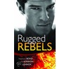 Rugged Rebels door Stephanie Bond