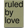Ruled By Love by Barbara Cartland