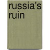 Russia's Ruin door E. H. Wilcox