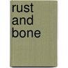Rust And Bone door Craig Davidson
