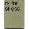 Rx For Stress door Free Spirit Publishing