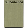 Räuberhände by Finn-Ole Heinrich