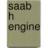 Saab H Engine door Miriam T. Timpledon