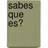 Sabes Que Es? by Susaeta