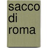 Sacco di Roma door Kuno Raeber