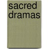 Sacred Dramas by Thomas Holcroft