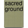 Sacred Ground door Jeff Appelquist