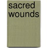 Sacred Wounds door Kathy Martone
