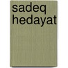 Sadeq Hedayat by Homa Katouzian